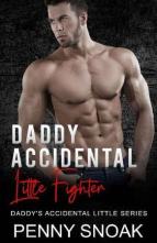 Daddy’s Accidental Little Fighter by Penny Snoak