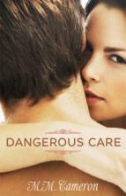 Dangerous Care by M.M. Cameron