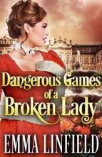 Dangerous Games of a Broken Lady by Emma Linfield