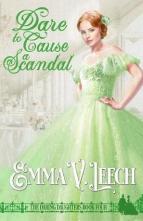 Dare to Cause a Scandal by Emma V. Leech