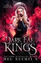 Dark Fae Kings: Complete Series by Meg Xuemei X