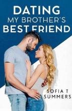 Dating My Brother’s Best Friend by Sofia T. Summers