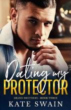 Dating My Protector by Kate Swain