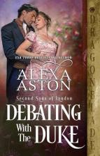 Debating with the Duke by Alexa Aston