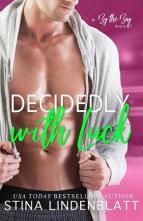 Decidedly with Luck by Stina Lindenblatt