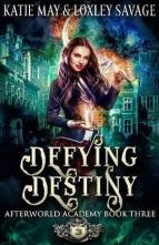 Defying Destiny by Katie May