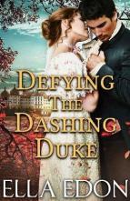 Defying the Dashing Duke by Ella Edon