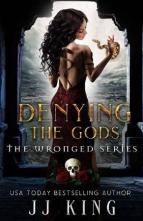 Denying the Gods by JJ King