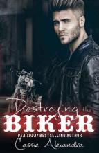 Destroying the Biker by Cassie Alexandra