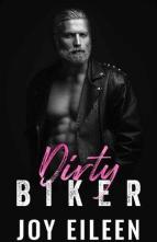 Dirty Biker by Joy Eileen