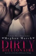 Dirty Billionaire (The Dirty Billionaire Trilogy #1) by Meghan March