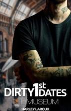 Dirty First Dates: The Museum by Harley Laroux