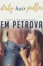 Dirty Hair Puller by Em Petrova