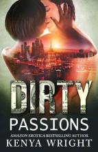 Dirty Passions by Kenya Wright