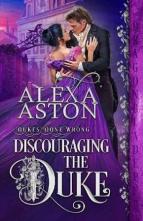 Discouraging the Duke by Alexa Aston