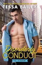 Disorderly Conduct by Tessa Bailey