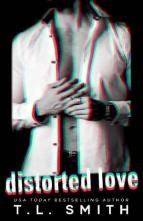 Distorted Love by T.L. Smith