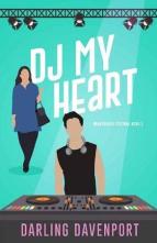 DJ My Heart by Darling Davenport