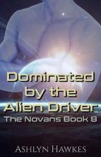 Dominated By the Alien Driver by Ashlyn Hawkes