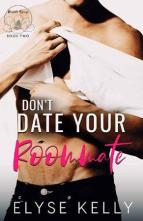 Don’t Date Your Roommate by Elyse Kelly