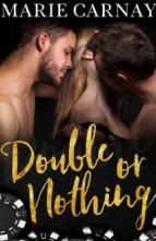 Double or Nothing: A Menage Romance by Marie Carnay