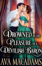 Drowned in the Pleasure of a Devilish Baron by Ava MacAdams