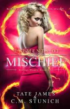 Elements of Mischief by Tate James, C.M. Stunich