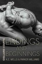 Endings and Beginnings (Collars and Cuffs #8) by K.C. Wells