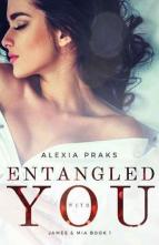 Entangled with You by Alexia Praks