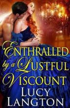 Enthralled by a Lustful Viscount by Lucy Langton