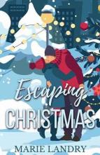 Escaping Christmas by Marie Landry