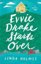 Evvie Drake Starts Over by Linda Holmes
