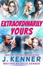 Extraordinarily Yours, Collection 1 by J. Kenner