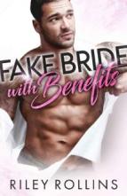 Fake Bride With Benefits by Riley Rollins