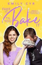 Fake it Til You Bake it by Emily Cyr