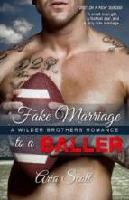 Fake Marriage to a Baller by Aria Scott