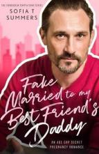 Fake Married to My Best Friend’s Daddy by Sofia T Summers