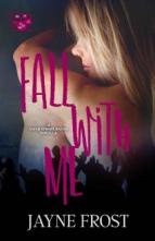 Fall with Me by Jayne Frost