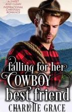 Falling for Her Cowboy Best Friend by Charlotte Grace