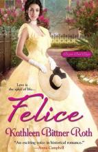 Felice by Kathleen Bittner Roth