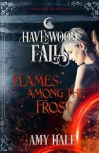 Flames Among the Frost by Amy Hale