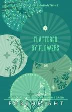 Flattered By Flowers by Forthright