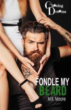 Fondle My Beard by M.K. Moore