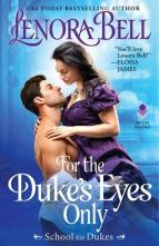 For the Duke’s Eyes Only by Lenora Bell