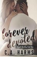 Forever Devoted by C.A. Harms