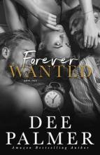 Forever Wanted, Part 2 by Dee Palmer