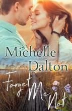 Forget Me Not by Michelle Dalton