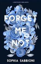 Forget Me Not by Sophia Sabbioni