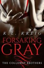 Forsaking Gray by K.L. Kreig