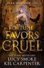 Fortune Favors the Cruel by Lucy Smoke